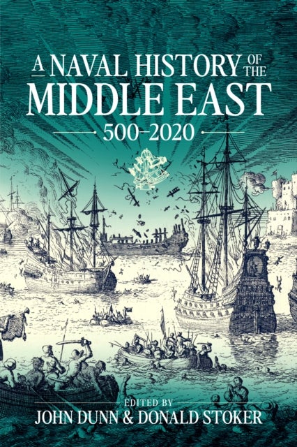A Naval History of the Middle East - 500-2020
