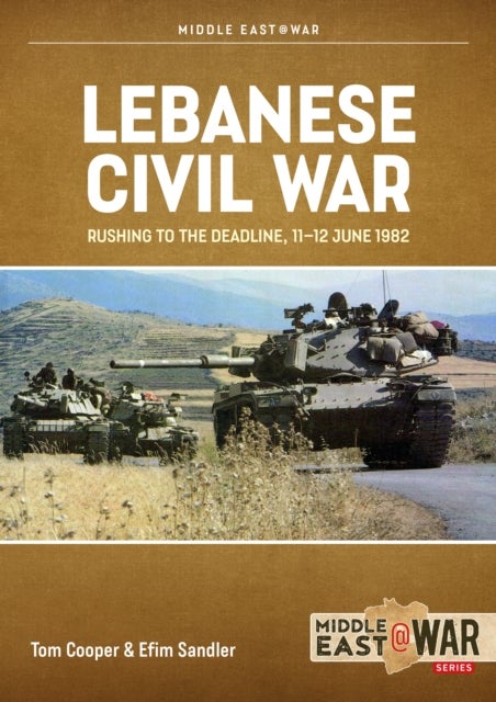 Lebanese Civil War Volume 5 - Rushing to the Deadline, 11-12 June 1982