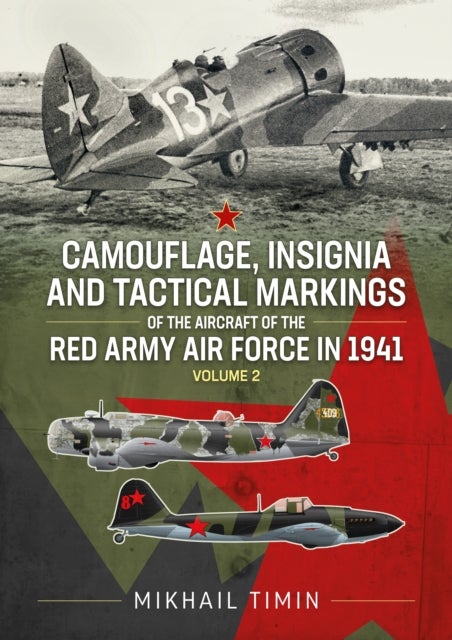 Camouflage, Insignia and Tactical Markings of the Aircraft of the Red Army Air Force in 1941 - Volume 2