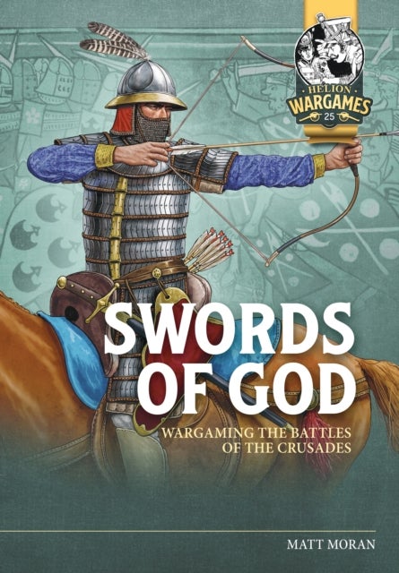Swords of God - Wargaming Battles of the Crusades