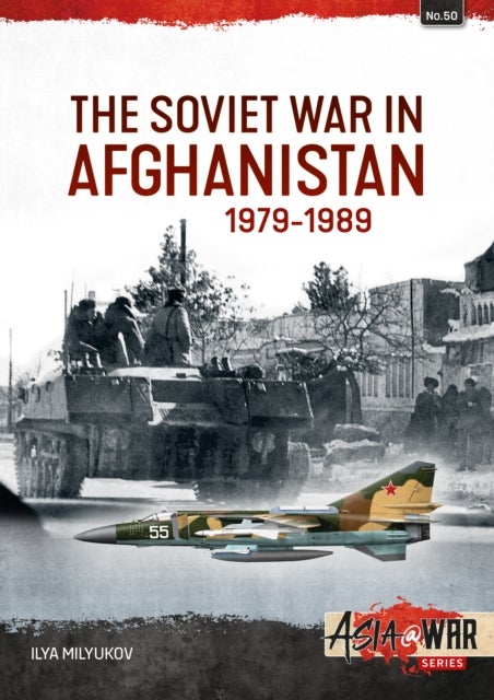 The Soviet War in Afghanistan 1979-1989 - 1979-1988
