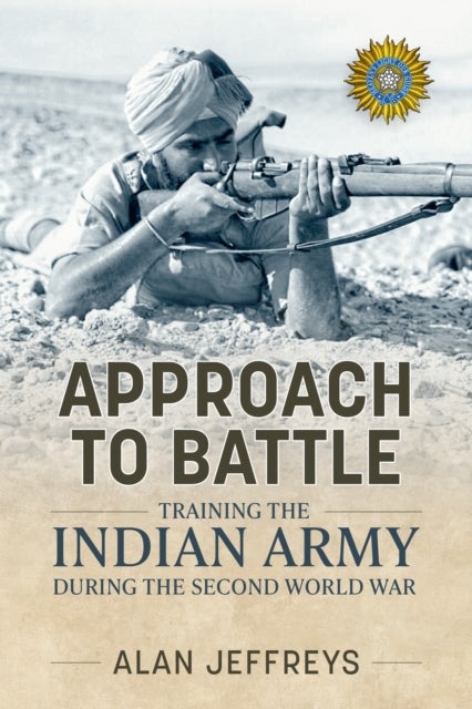 Approach to Battle - Training the Indian Army During the Second World War