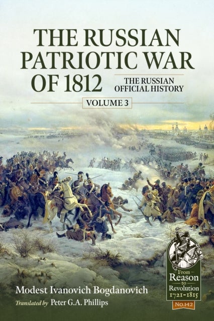 The Russian Patriotic War of 1812 Volume 3 - The Russian Official History