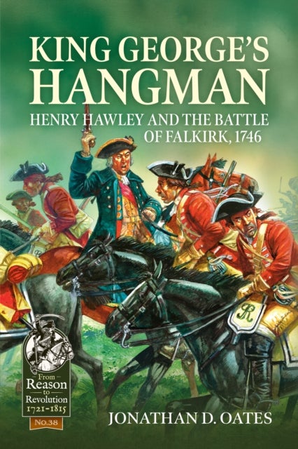 King George’s Hangman - Henry Hawley and the Battle of Falkirk 1746