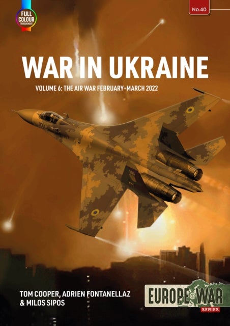 War in Ukraine Volume 6 - The Air War February-March 2022