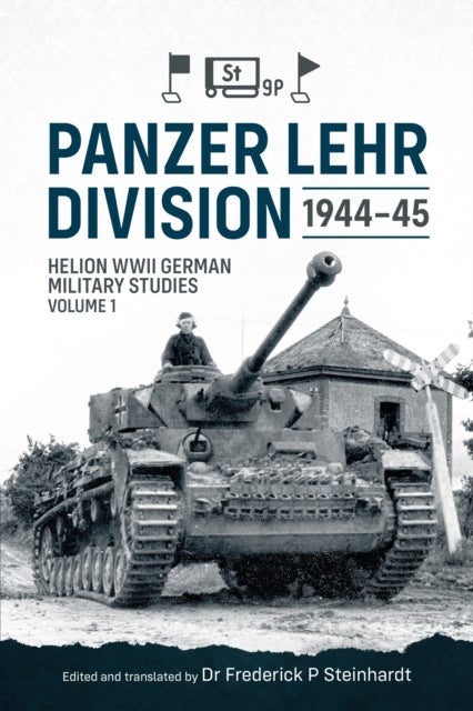 Panzer Lehr Division 1944-45 - Helion WWII German Military Studies Volume 1