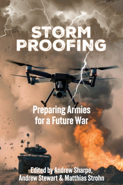 Storm Proofing - Preparing Armies for a Future War