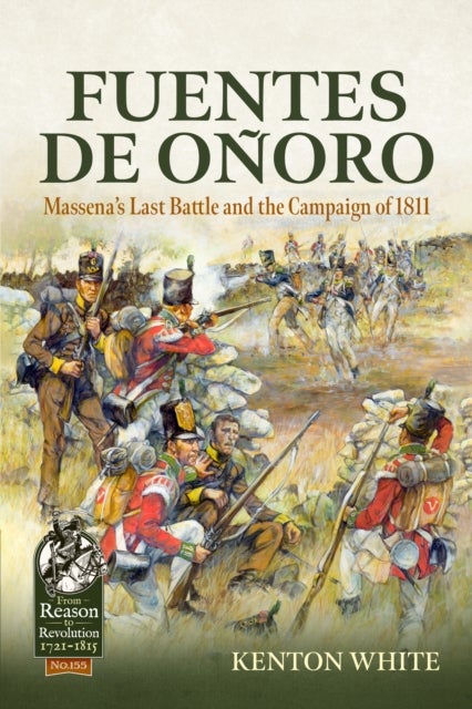 Fuentes de Onoro - Massena's Last Battle and the Campaign of 1811