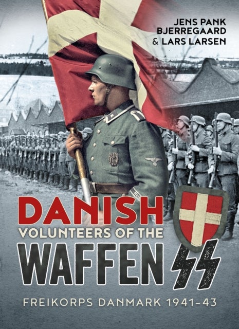 Danish Volunteers of the Waffen-SS - Freikorps Danmark 1941-43