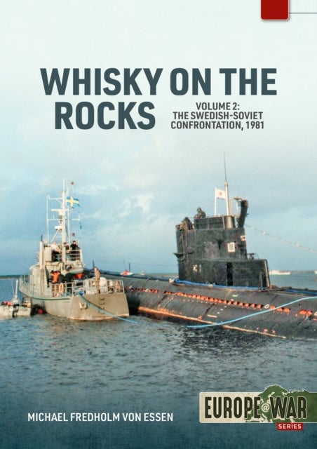 Whiskey on the Rocks Volume 2 - The Swedish-Soviet Confrontation, 1981