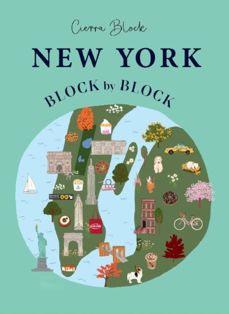 New York Block by Block - An illustrated guide to the iconic American city