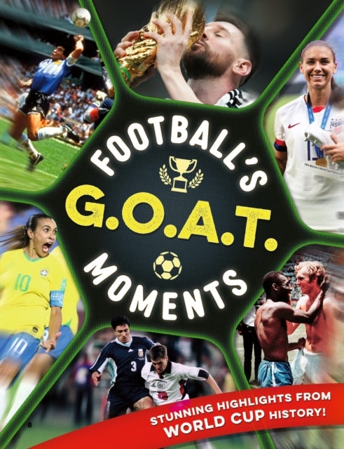 Football's GOAT Moments - Stunning highlights from the history of the World Cup