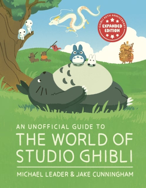 An Unofficial Guide to the World of Studio Ghibli UPDATED EDITION