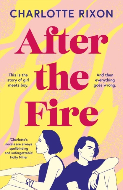 After the Fire - An emotional and heartbreaking story of first love and second chances