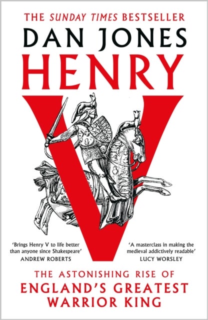 Henry V - The Astonishing Rise of England's Greatest Warrior King