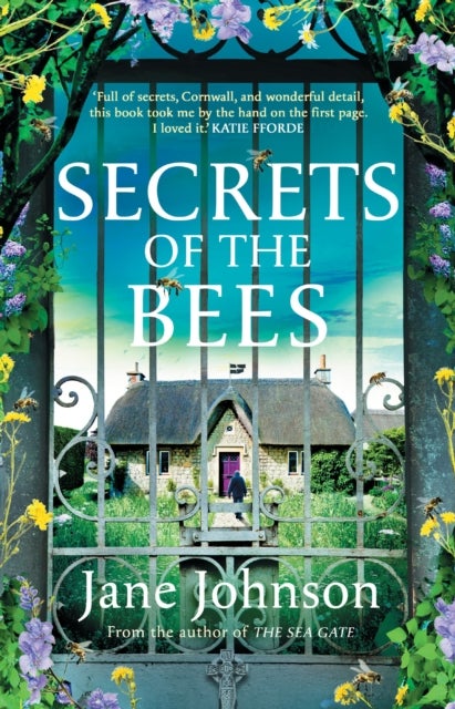 Secrets of the Bees - A sumptuous Cornish tale packed with heart, relationships and mysteries from the past