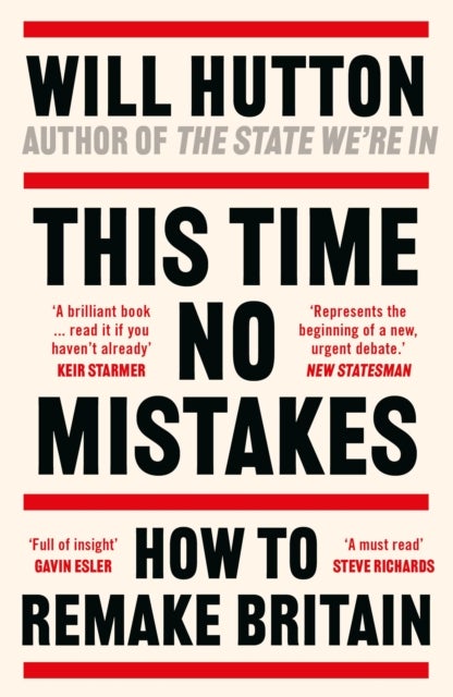 This Time No Mistakes - How to Remake Britain