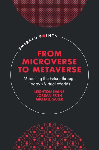 From Microverse to Metaverse - Modelling the Future through Today’s Virtual Worlds