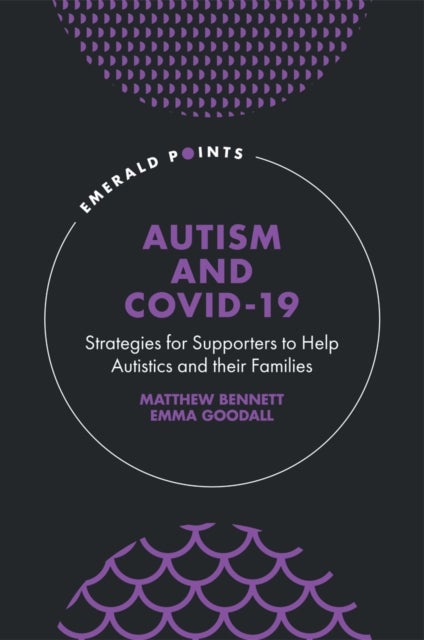 Autism and COVID-19 - Strategies for Supporters to Help Autistics and Their Families
