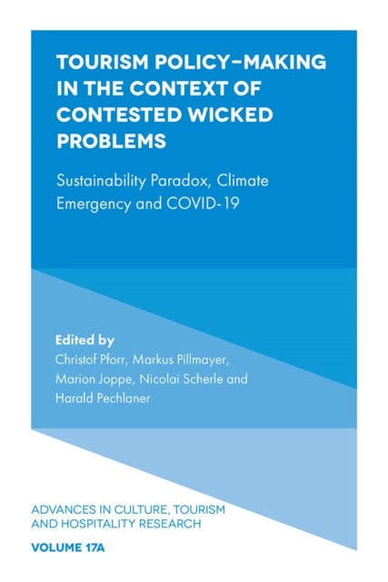 Tourism Policy-Making in the Context of Contested Wicked Problems - Sustainability Paradox, Climate Emergency and COVID-19