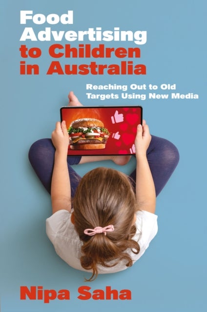 Food Advertising to Children in Australia - Reaching Out to Old Targets Using New Media