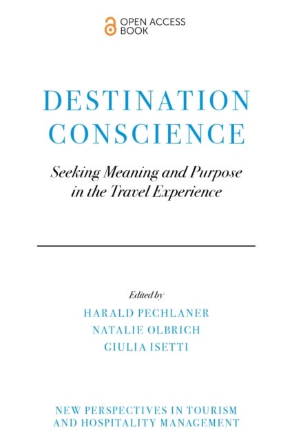 Destination Conscience - Seeking Meaning and Purpose in the Travel Experience