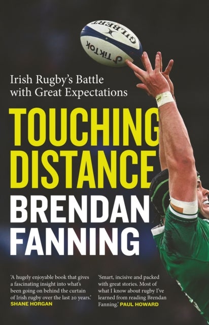 Touching Distance - Irish Rugby's Battle with Great Expectations