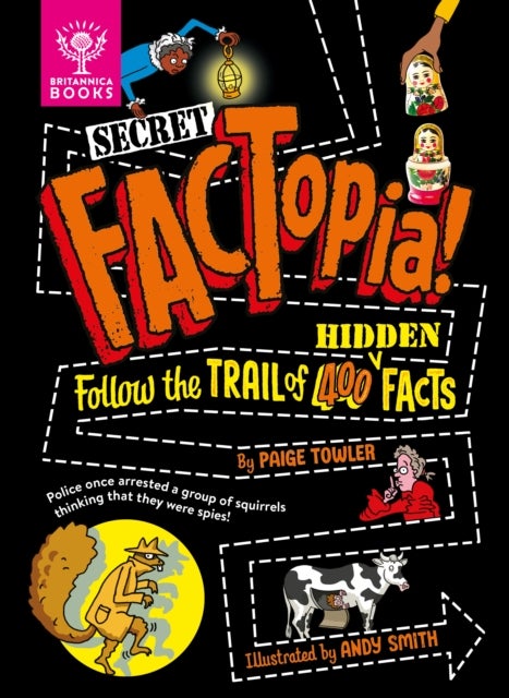Secret FACTopia! - Follow the trail of 400 hidden facts [Britannica]