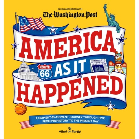 America As It Happened - A moment-by-moment journey through time, from prehistory to the present day