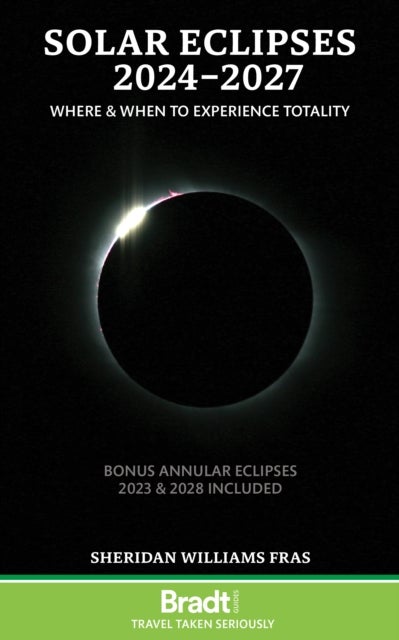 Solar Eclipses 2024-2027 - Where and When to Experience Totality