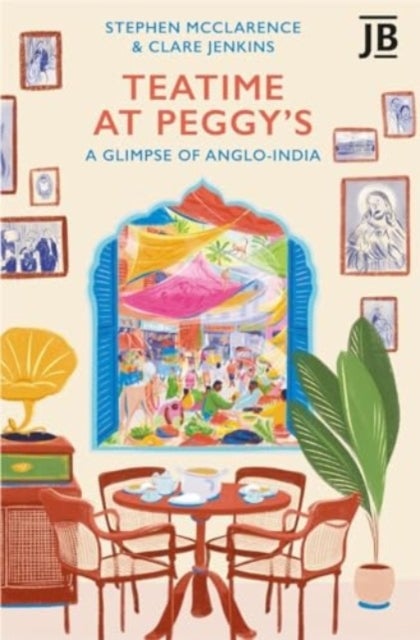 Teatime at Peggy's - A Glimpse of Anglo-India