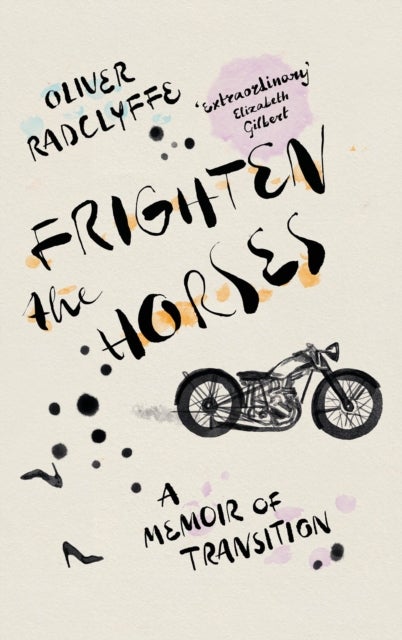 Frighten the Horses - A Memoir of Transition