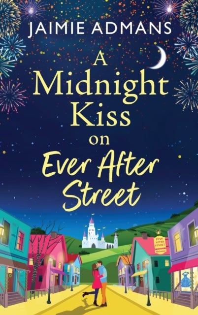A Midnight Kiss on Ever After Street - A magical, uplifting romance from Jaimie Admans