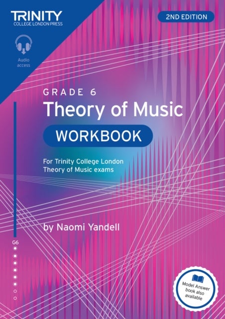 Trinity College London Theory of Music Workbook Grade 6 (2nd edition) - For Trinity College London Theory of Music exams