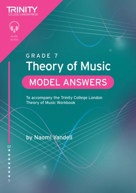 Trinity College London Theory of Music Model Answers Grade 7 - To accompany the Trinity College London Theory of Music Workbook