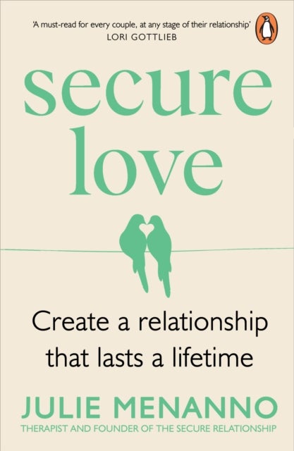 Secure Love - Create a Relationship That Lasts a Lifetime