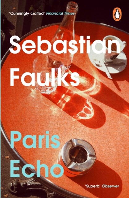 Paris Echo - The Sunday Times Bestseller from the author of Birdsong