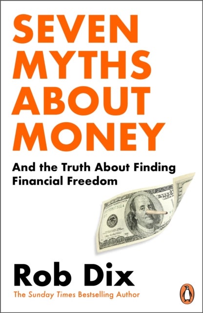 Seven Myths About Money - And the Truth About Finding Financial Freedom