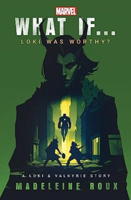 What If. . . Loki Was Worthy? - A Loki and Valkyrie Story