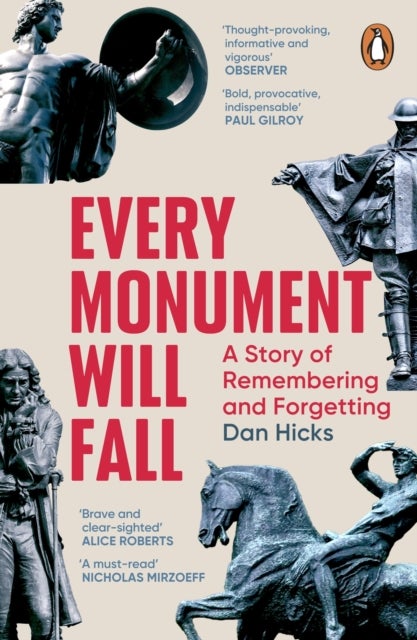Every Monument Will Fall - A Story of Remembering and Forgetting