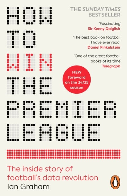How to Win the Premier League - The Inside Story of Football’s Data Revolution