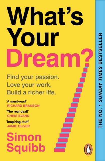 What's Your Dream? - Find Your Passion. Love Your Work. Build a Richer Life.