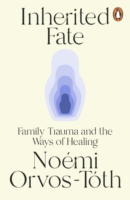 Inherited Fate - Family trauma and the ways of healing