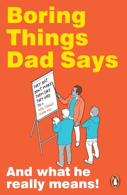 Boring Things Dad Says - And What He Really Means!
