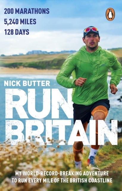 Run Britain - My World Record-Breaking Adventure to Run Every Mile of the British Coastline
