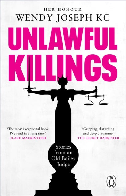 Unlawful Killings - Life, Love and Murder: Trials at the Old Bailey
