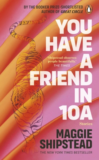 You have a friend in 10A - By the 2022 Women’s Fiction Prize and 2021 Booker Prize shortlisted author of GREAT CIRCLE