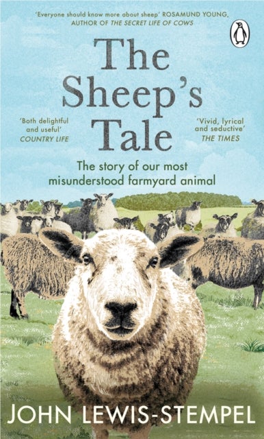 The Sheep¿s Tale - The story of our most misunderstood farmyard animal
