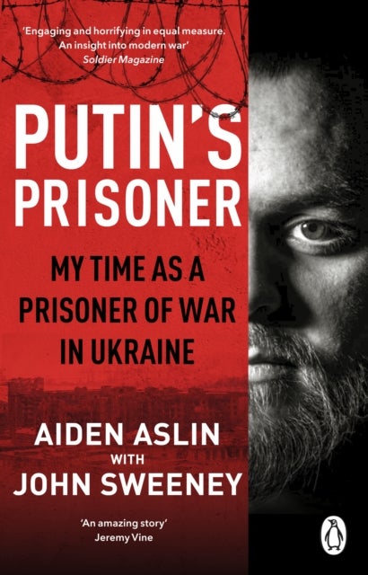 Putin's Prisoner - My Time as a Prisoner of War in Ukraine