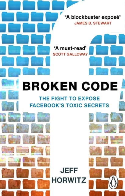 Broken Code - Inside Facebook and the fight to expose its toxic secrets